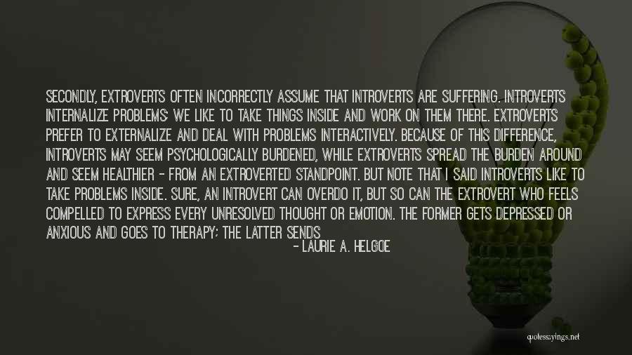 Introverts And Extroverts Quotes By Laurie A. Helgoe Introverts And Extroverts Quotes By Laurie A. Helgoe