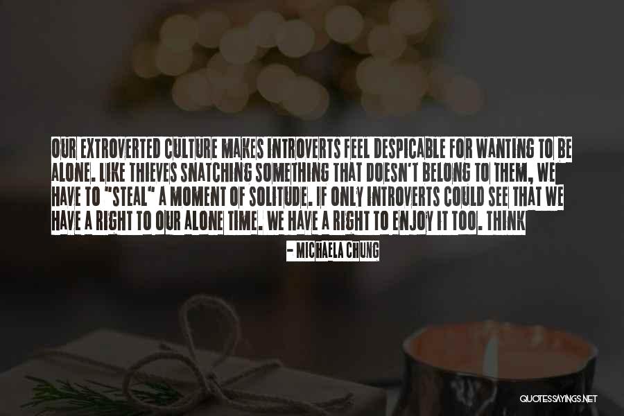 Introverts And Solitude Quotes By Michaela Chung Introverts And Solitude Quotes By Michaela Chung