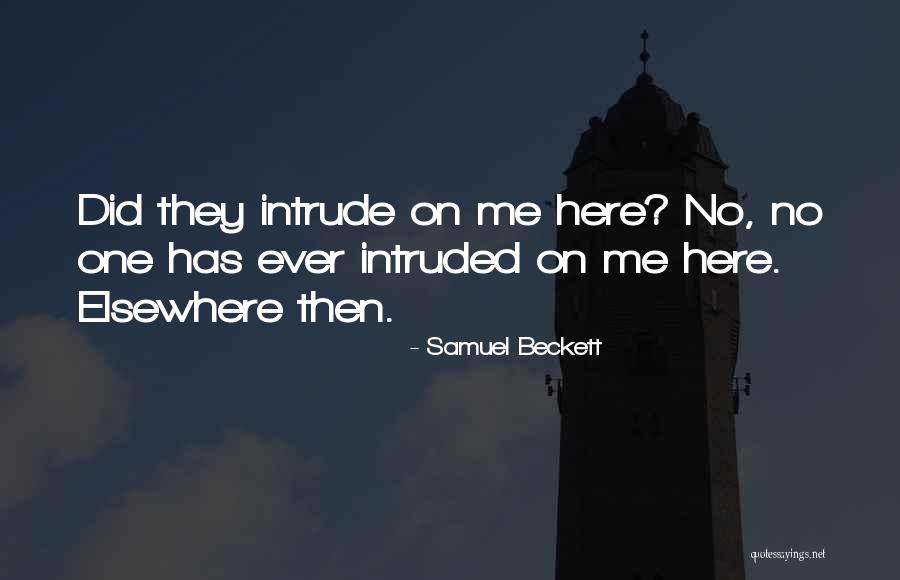 Intruded Quotes By Samuel Beckett Intruded Quotes By Samuel Beckett
