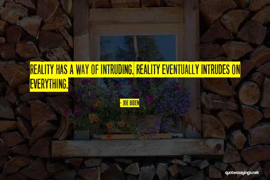 Intrudes Quotes By Joe Biden Intrudes Quotes By Joe Biden