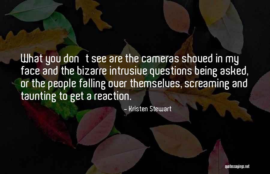 Intrusive People Quotes By Kristen Stewart Intrusive People Quotes By Kristen Stewart