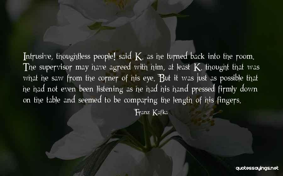 Intrusive Quotes By Franz Kafka Intrusive Quotes By Franz Kafka