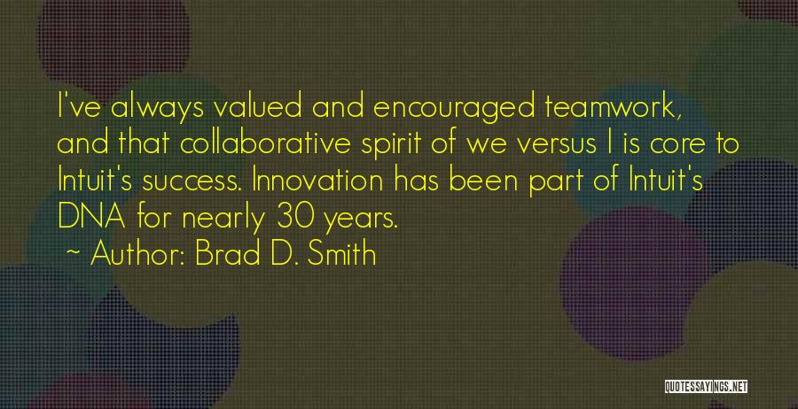 Intuit Quotes By Brad D. Smith