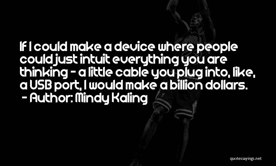 Intuit Quotes By Mindy Kaling