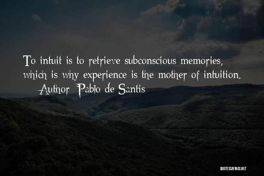 Intuit Quotes By Pablo De Santis