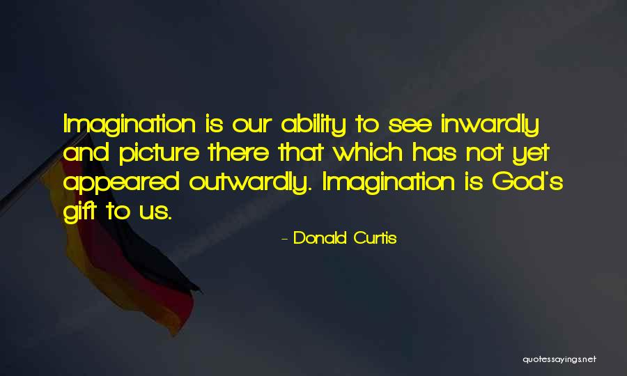 Intuition And Imagination Quotes By Donald Curtis Intuition And Imagination Quotes By Donald Curtis