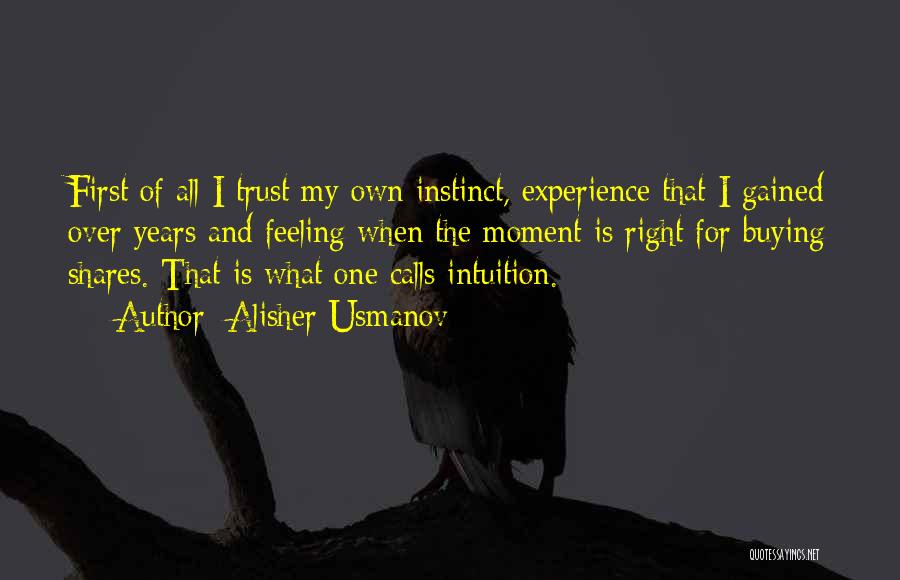 Intuition And Instinct Quotes By Alisher Usmanov