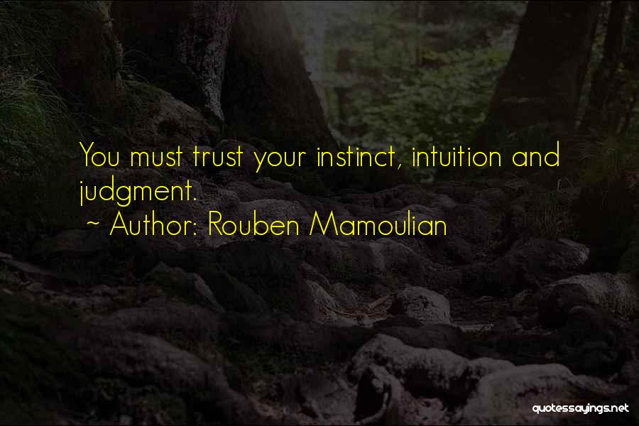 Intuition And Instinct Quotes By Rouben Mamoulian