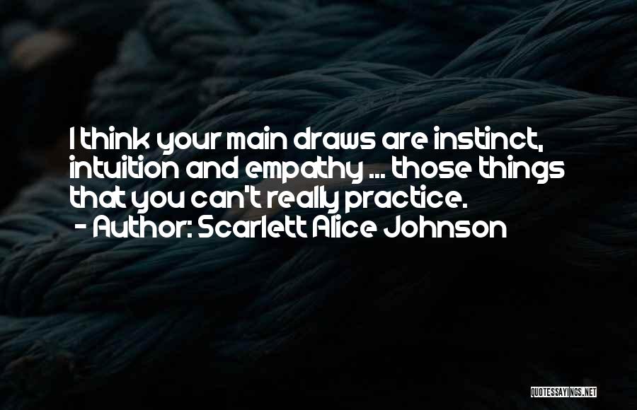 Intuition And Instinct Quotes By Scarlett Alice Johnson
