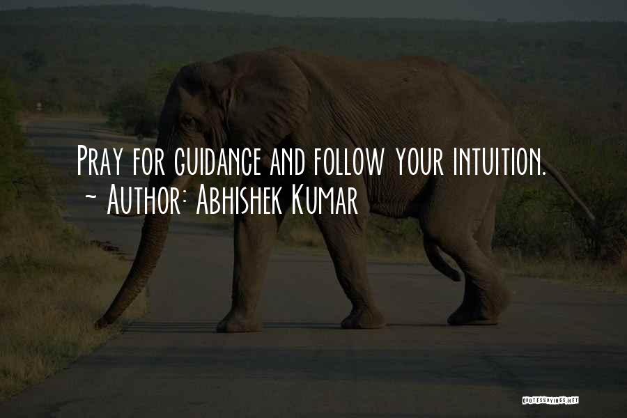 Intuition And Love Quotes By Abhishek Kumar