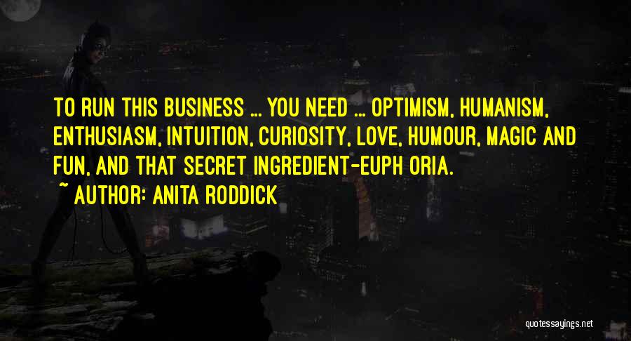 Intuition And Love Quotes By Anita Roddick