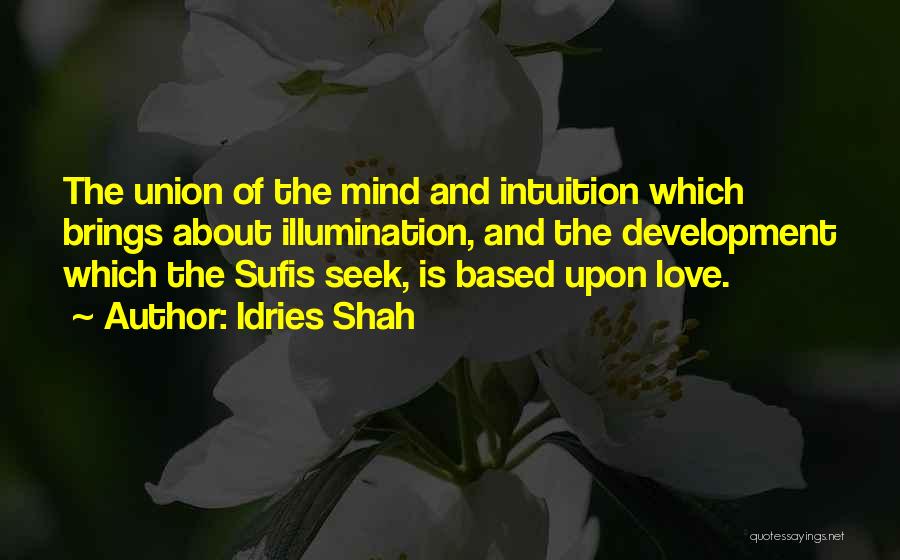 Intuition And Love Quotes By Idries Shah