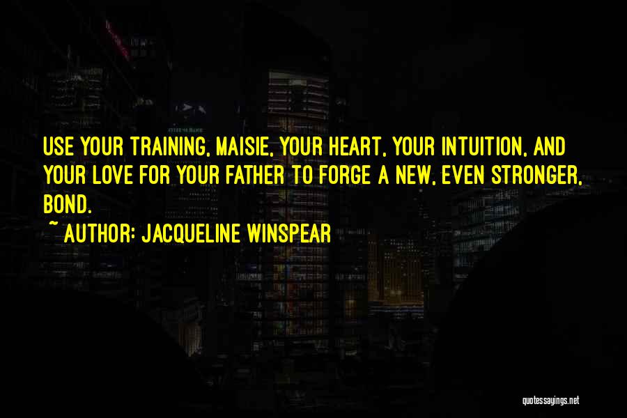 Intuition And Love Quotes By Jacqueline Winspear