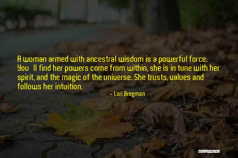 Intuition And Wisdom Quotes By Lori Bregman Intuition And Wisdom Quotes By Lori Bregman