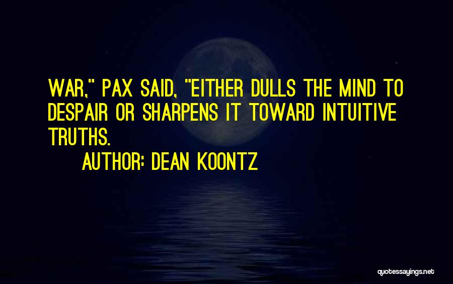 Intuitive Mind Quotes By Dean Koontz