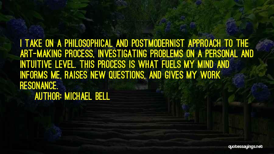 Intuitive Mind Quotes By Michael Bell