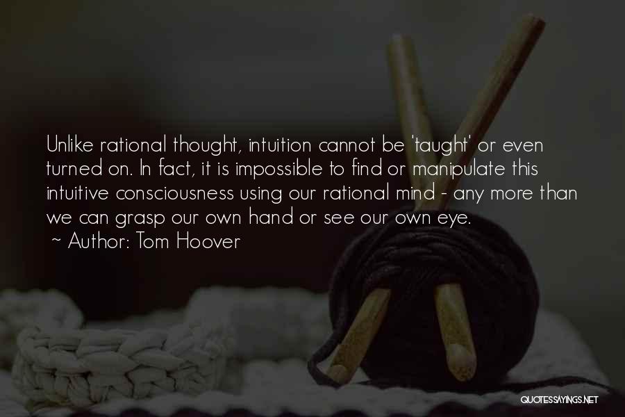 Intuitive Mind Quotes By Tom Hoover