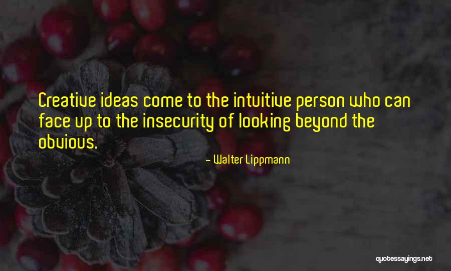 Intuitive Person Quotes By Walter Lippmann Intuitive Person Quotes By Walter Lippmann