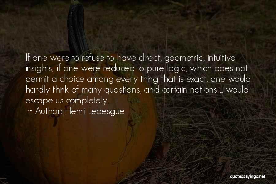Intuitive Thinking Quotes By Henri Lebesgue