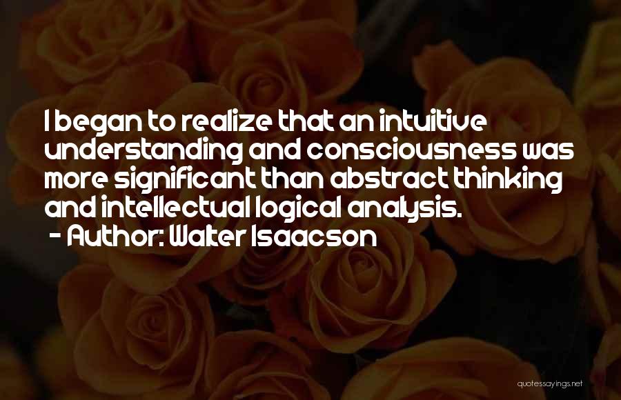 Intuitive Thinking Quotes By Walter Isaacson