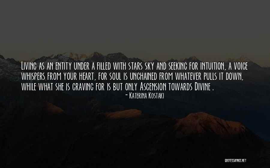 Intuitive Wisdom Quotes By Katerina Kostaki Intuitive Wisdom Quotes By Katerina Kostaki