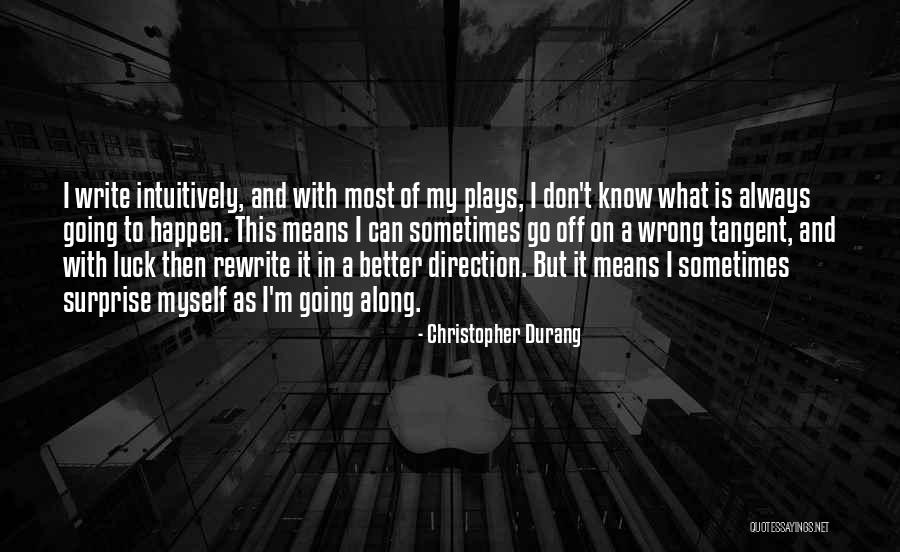 Intuitively Quotes By Christopher Durang Intuitively Quotes By Christopher Durang