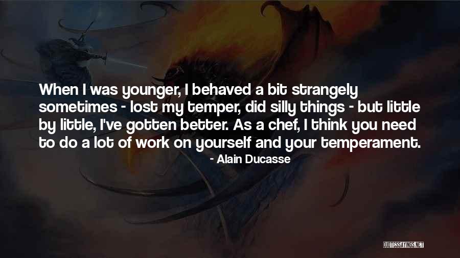 Invadatorii Quotes By Alain Ducasse Invadatorii Quotes By Alain Ducasse