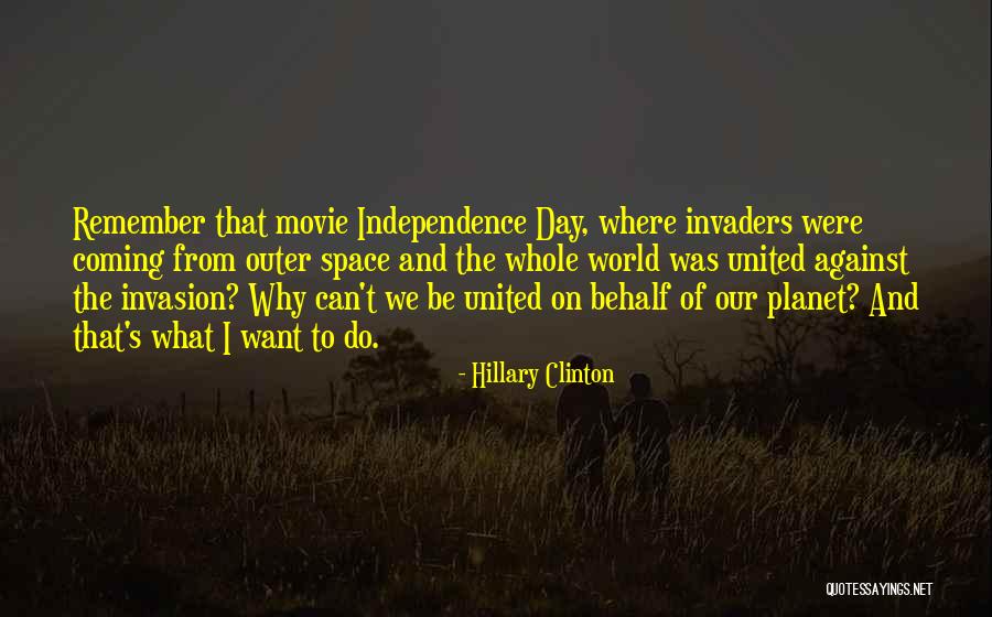 Invaders Quotes By Hillary Clinton Invaders Quotes By Hillary Clinton