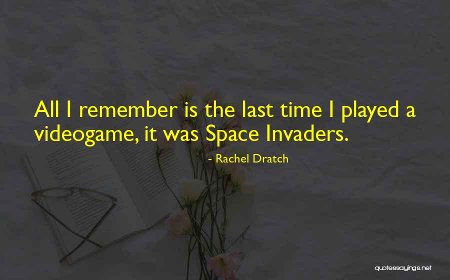 Invaders Quotes By Rachel Dratch Invaders Quotes By Rachel Dratch