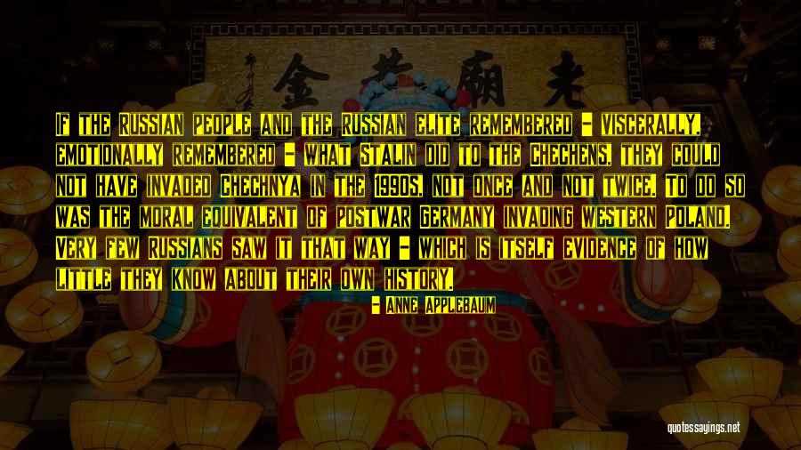 Invading Russia Quotes By Anne Applebaum Invading Russia Quotes By Anne Applebaum