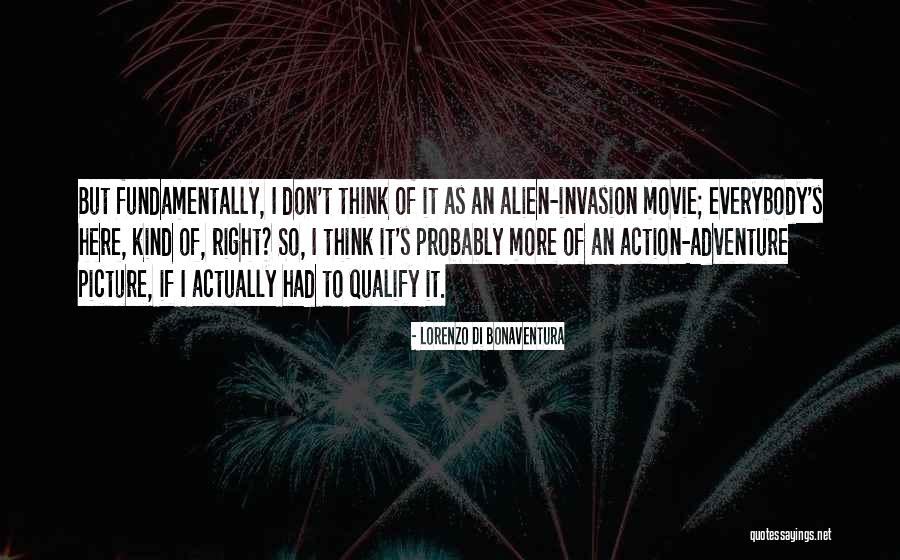 Invasion Movie Quotes By Lorenzo Di Bonaventura