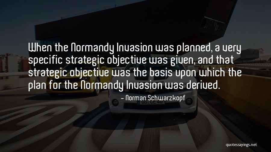 Invasion Of Normandy Quotes By Norman Schwarzkopf