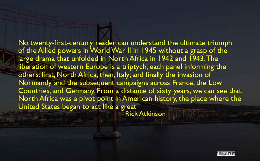 Invasion Of Normandy Quotes By Rick Atkinson Invasion Of Normandy Quotes By Rick Atkinson