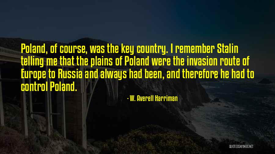 Invasion Of Poland Quotes By W. Averell Harriman Invasion Of Poland Quotes By W. Averell Harriman