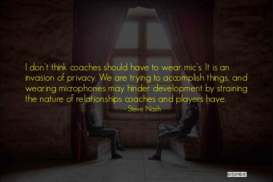Invasion Of Privacy In Relationships Quotes By Steve Nash Invasion Of Privacy In Relationships Quotes By Steve Nash