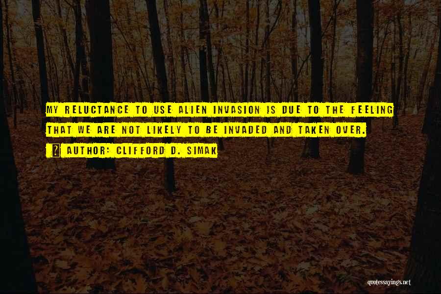 Invasion Quotes By Clifford D. Simak
