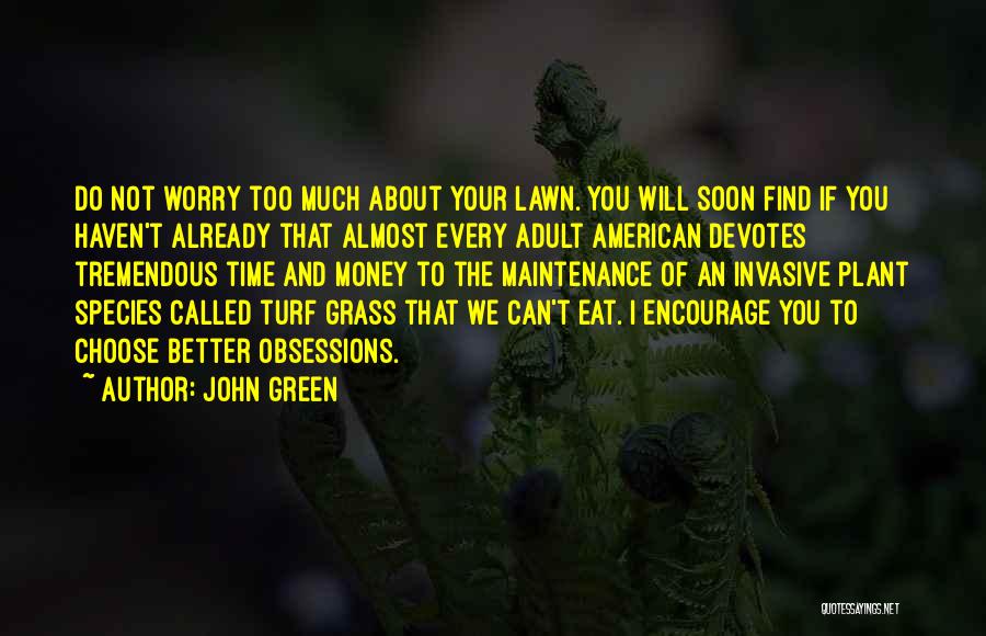 Invasive Plant Quotes By John Green