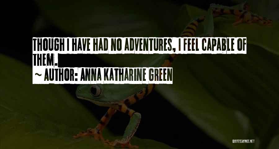 Inveni Quotes By Anna Katharine Green