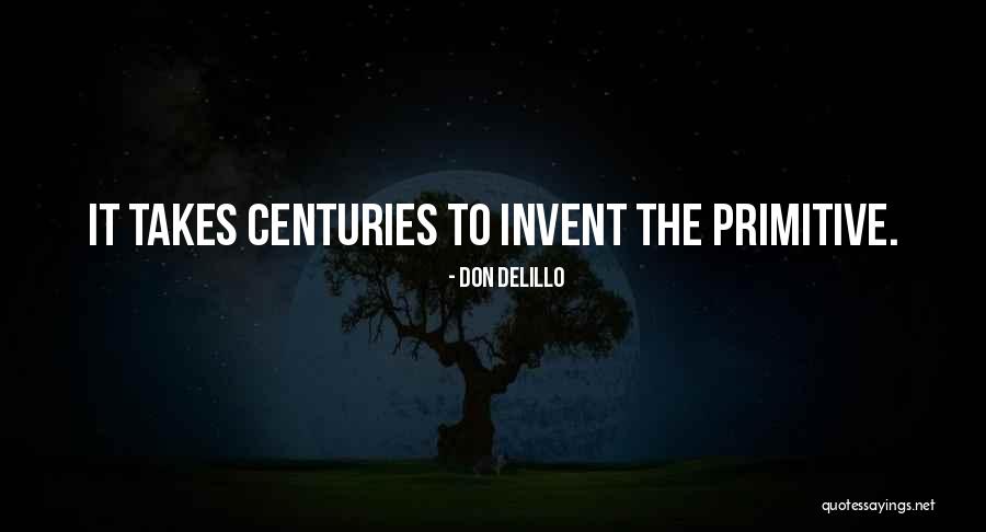 Invent Quotes By Don DeLillo Invent Quotes By Don DeLillo