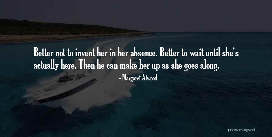 Invent Quotes By Margaret Atwood Invent Quotes By Margaret Atwood