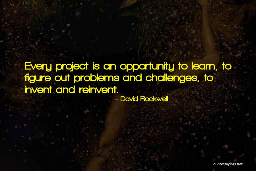 Invent To Learn Quotes By David Rockwell Invent To Learn Quotes By David Rockwell