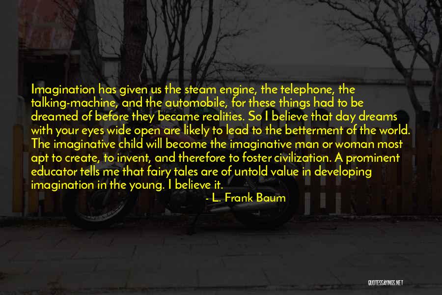 Invent Your World Quotes By L. Frank Baum Invent Your World Quotes By L. Frank Baum