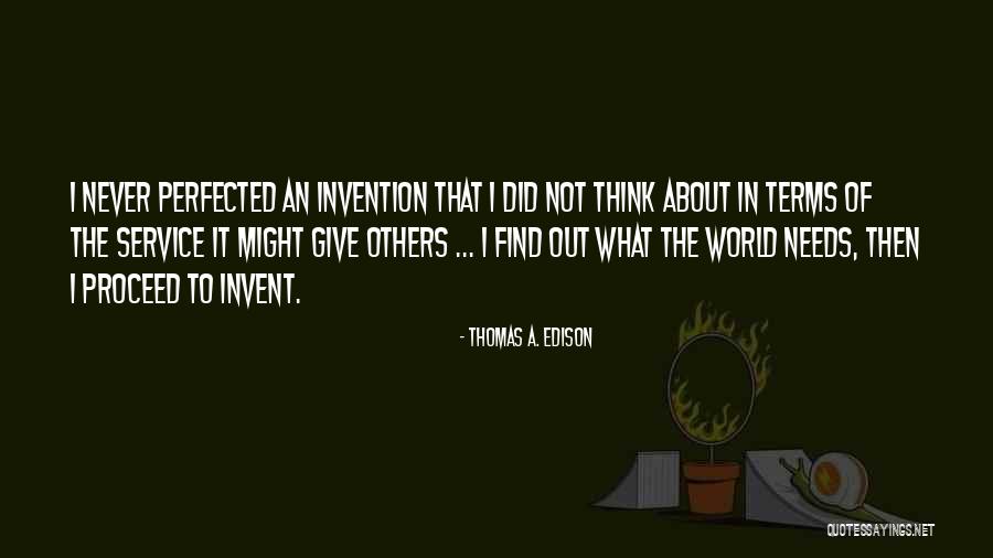 Invent Your World Quotes By Thomas A. Edison Invent Your World Quotes By Thomas A. Edison