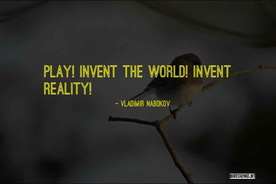 Invent Your World Quotes By Vladimir Nabokov Invent Your World Quotes By Vladimir Nabokov