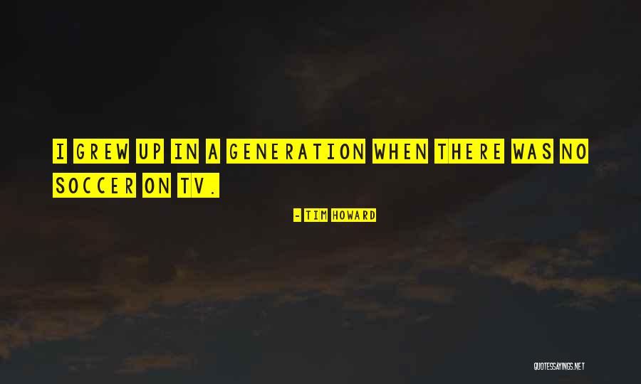Inventatorul Bicicletei Quotes By Tim Howard Inventatorul Bicicletei Quotes By Tim Howard