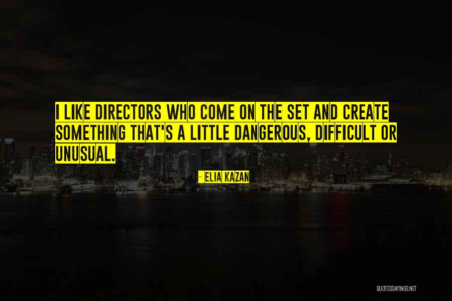 Inventatorul Quotes By Elia Kazan Inventatorul Quotes By Elia Kazan