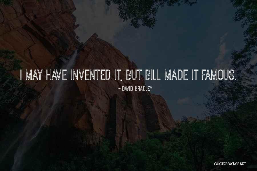 Invented Famous Quotes By David Bradley