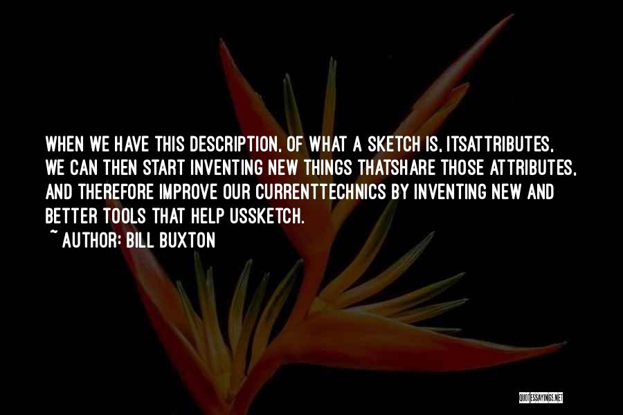 Inventing Things Quotes By Bill Buxton