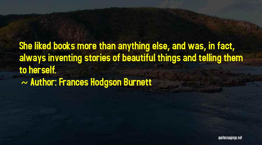 Inventing Things Quotes By Frances Hodgson Burnett