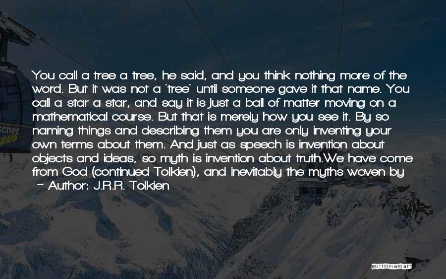 Inventing Things Quotes By J.R.R. Tolkien